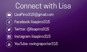 Connect with Lisa. LisaPirro315@gmail.com, www.facebook.com/lisapirro315, @lisapirro315, www.instagram.com/lisapirro315, www.youtube.com/user/rovingreporter315